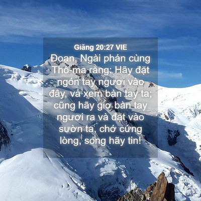 Picture 04 - Giăng 20:27 VIE - Đoạn, Ngài phán cùng Thô-ma rằng: Hãy - Bible Verse Picture