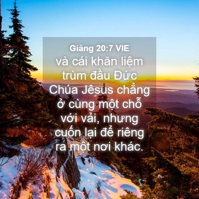 Picture 04 - Giăng 20:7 VIE - và cái khăn liệm trùm đầu Đức Chúa - Bible Verse Picture