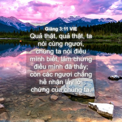 Picture 04 - Giăng 3:11 VIE - Quả thật, quả thật, ta nói cùng - Bible Verse Picture