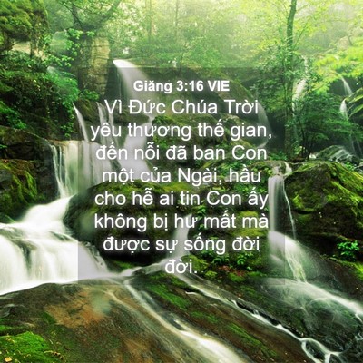 Picture 04 - Giăng 3:16 VIE - Vì Đức Chúa Trời yêu thương thế gian, - Bible Verse Picture