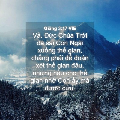 Picture 04 - Giăng 3:17 VIE - Vả, Đức Chúa Trời đã sai Con Ngài - Bible Verse Picture