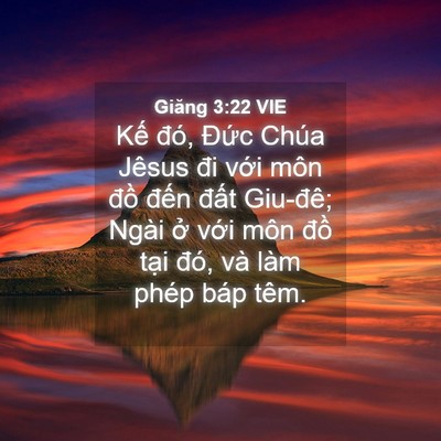 Picture 04 - Giăng 3:22 VIE - Kế đó, Đức Chúa Jêsus đi với môn - Bible Verse Picture