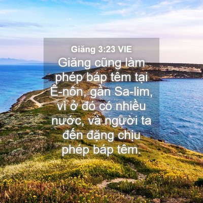 Picture 04 - Giăng 3:23 VIE - Giăng cũng làm phép báp têm tại Ê-nôn, - Bible Verse Picture