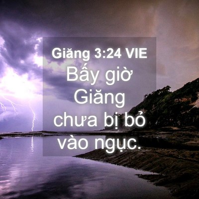Picture 04 - Giăng 3:24 VIE - Bấy giờ Giăng chưa bị bỏ vào - Bible Verse Picture