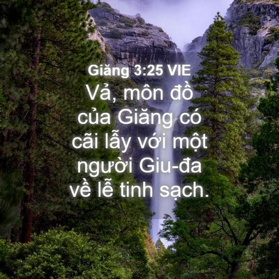 Picture 04 - Giăng 3:25 VIE - Vả, môn đồ của Giăng có cãi lẫy - Bible Verse Picture