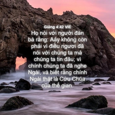 Picture 04 - Giăng 4:42 VIE - Họ nói với người đàn bà rằng: Aáy - Bible Verse Picture
