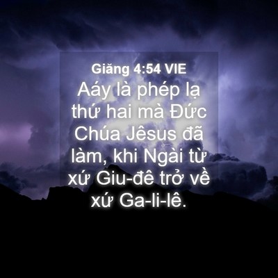Picture 04 - Giăng 4:54 VIE - Aáy là phép lạ thứ hai mà Đức Chúa - Bible Verse Picture