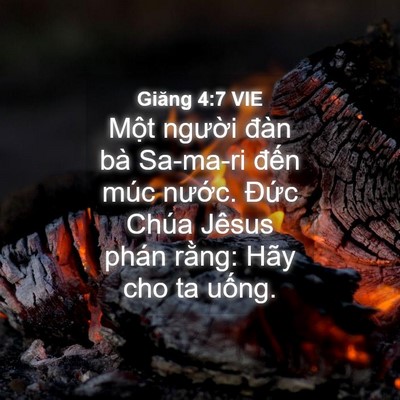 Picture 04 - Giăng 4:7 VIE - Một người đàn bà Sa-ma-ri đến múc - Bible Verse Picture