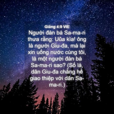 Picture 04 - Giăng 4:9 VIE - Người đàn bà Sa-ma-ri thưa rằng: Uûa - Bible Verse Picture