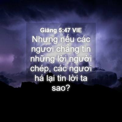 Picture 04 - Giăng 5:47 VIE - Nhưng nếu các ngươi chẳng tin những - Bible Verse Picture