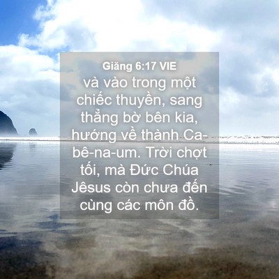 Picture 04 - Giăng 6:17 VIE - và vào trong một chiếc thuyền, sang - Bible Verse Picture