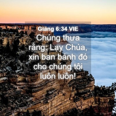 Picture 04 - Giăng 6:34 VIE - Chúng thưa rằng: Lạy Chúa, xin ban bánh - Bible Verse Picture
