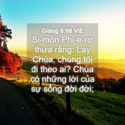 Picture 04 - Giăng 6:68 VIE - Si-môn Phi-e-rơ thưa rằng: Lạy Chúa, - Bible Verse Picture