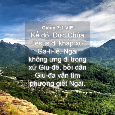 Picture 04 - Giăng 7:1 VIE - Kế đó, Đức Chúa Jêsus đi khắp xứ - Bible Verse Picture