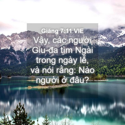 Picture 04 - Giăng 7:11 VIE - Vậy, các người Giu-đa tìm Ngài trong - Bible Verse Picture