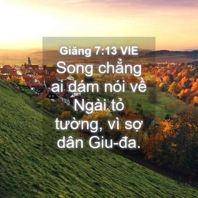 Picture 04 - Giăng 7:13 VIE - Song chẳng ai dám nói về Ngài tỏ - Bible Verse Picture