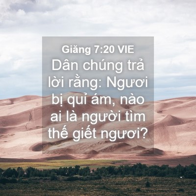 Picture 04 - Giăng 7:20 VIE - Dân chúng trả lời rằng: Ngươi bị - Bible Verse Picture