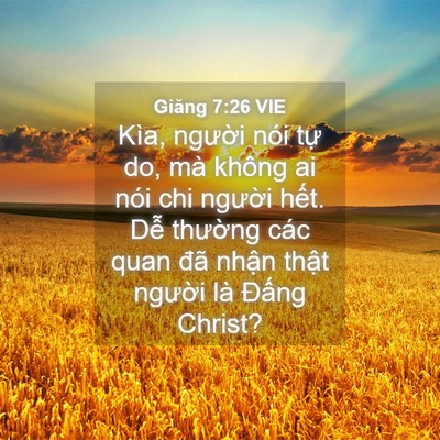 Picture 04 - Giăng 7:26 VIE - Kìa, người nói tự do, mà không ai nói - Bible Verse Picture