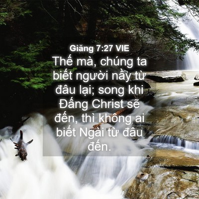 Picture 04 - Giăng 7:27 VIE - Thế mà, chúng ta biết người nầy từ - Bible Verse Picture