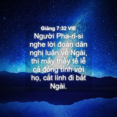 Picture 04 - Giăng 7:32 VIE - Người Pha-ri-si nghe lời đoàn dân nghị - Bible Verse Picture