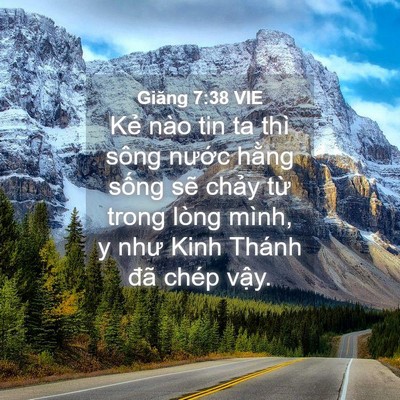 Picture 04 - Giăng 7:38 VIE - Kẻ nào tin ta thì sông nước hằng sống - Bible Verse Picture