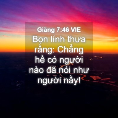 Picture 04 - Giăng 7:46 VIE - Bọn lính thưa rằng: Chẳng hề có - Bible Verse Picture