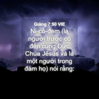 Picture 04 - Giăng 7:50 VIE - Ni-cô-đem (là người trước có đến - Bible Verse Picture