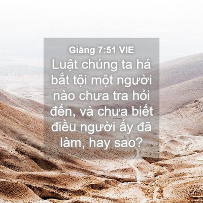 Picture 04 - Giăng 7:51 VIE - Luật chúng ta há bắt tội một người - Bible Verse Picture