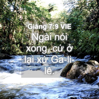 Picture 04 - Giăng 7:9 VIE - Ngài nói xong, cứ ở lại xứ - Bible Verse Picture