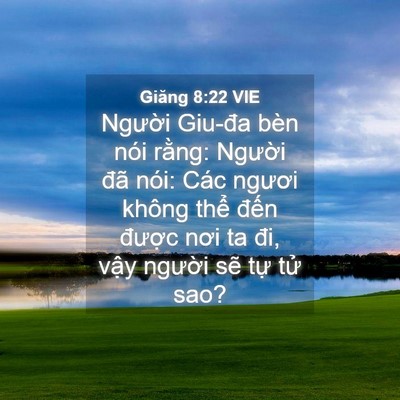 Picture 04 - Giăng 8:22 VIE - Người Giu-đa bèn nói rằng: Người đã - Bible Verse Picture