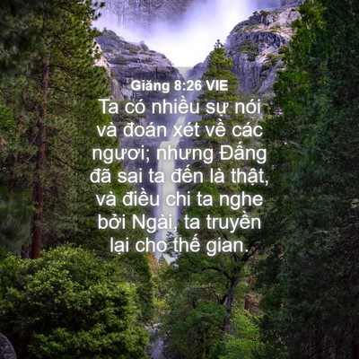 Picture 04 - Giăng 8:26 VIE - Ta có nhiều sự nói và đoán xét về - Bible Verse Picture