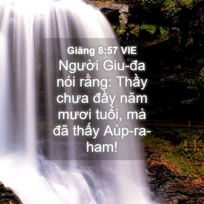 Picture 04 - Giăng 8:57 VIE - Người Giu-đa nói rằng: Thầy chưa đầy - Bible Verse Picture