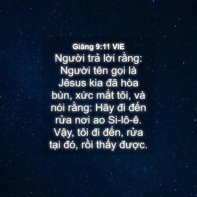 Picture 04 - Giăng 9:11 VIE - Người trả lời rằng: Người tên gọi - Bible Verse Picture