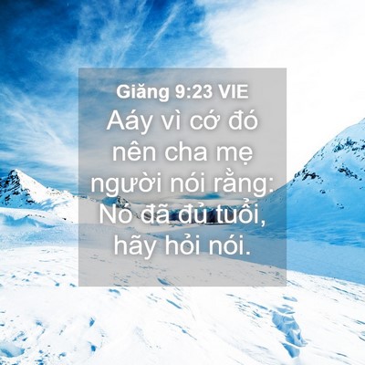 Picture 04 - Giăng 9:23 VIE - Aáy vì cớ đó nên cha mẹ người nói - Bible Verse Picture