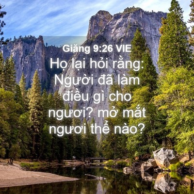 Picture 04 - Giăng 9:26 VIE - Họ lại hỏi rằng: Người đã làm - Bible Verse Picture