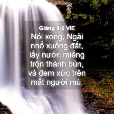 Picture 04 - Giăng 9:6 VIE - Nói xong, Ngài nhổ xuống đất, lấy - Bible Verse Picture