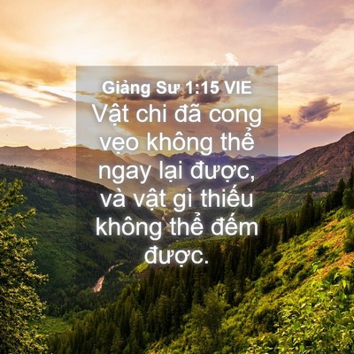 Picture 04 - Giảng Sư 1:15 VIE - Vật chi đã cong vẹo không thể ngay lại - Bible Verse Picture
