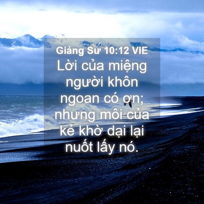 Picture 04 - Giảng Sư 10:12 VIE - Lời của miệng người khôn ngoan có ơn; - Bible Verse Picture