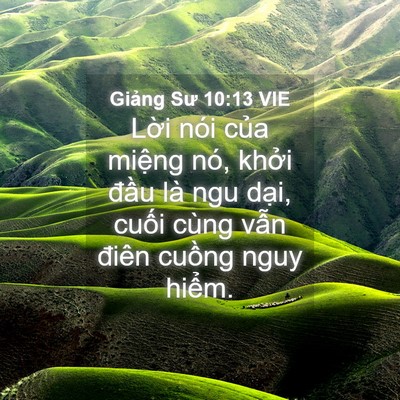 Picture 04 - Giảng Sư 10:13 VIE - Lời nói của miệng nó, khởi đầu là - Bible Verse Picture