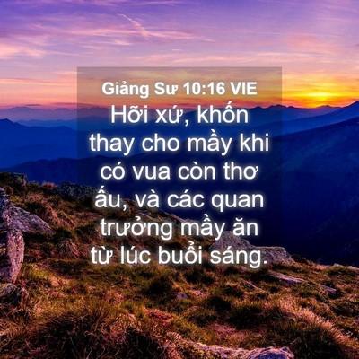Picture 04 - Giảng Sư 10:16 VIE - Hỡi xứ, khốn thay cho mầy khi có vua - Bible Verse Picture