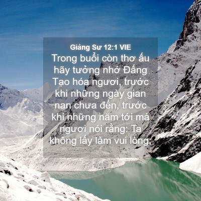Picture 04 - Giảng Sư 12:1 VIE - Trong buổi còn thơ ấu hãy tưởng nhớ - Bible Verse Picture