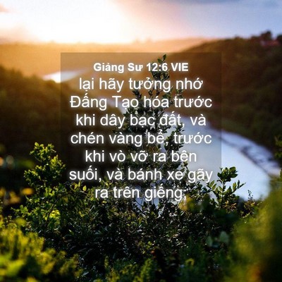 Picture 04 - Giảng Sư 12:6 VIE - lại hãy tưởng nhớ Đấng Tạo hóa - Bible Verse Picture