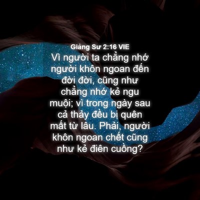 Picture 04 - Giảng Sư 2:16 VIE - Vì người ta chẳng nhớ người khôn - Bible Verse Picture