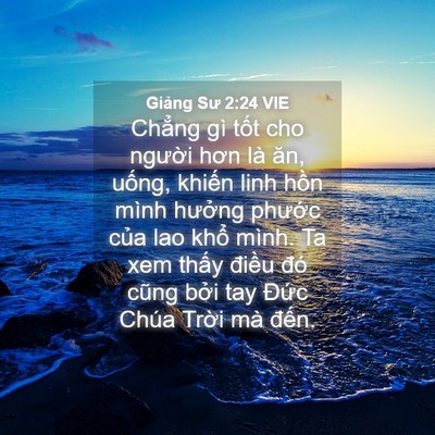 Picture 04 - Giảng Sư 2:24 VIE - Chẳng gì tốt cho người hơn là ăn, - Bible Verse Picture