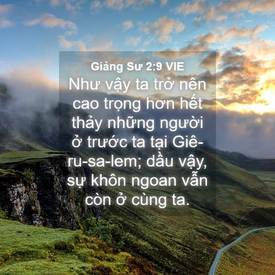 Picture 04 - Giảng Sư 2:9 VIE - Như vậy ta trở nên cao trọng hơn hết - Bible Verse Picture