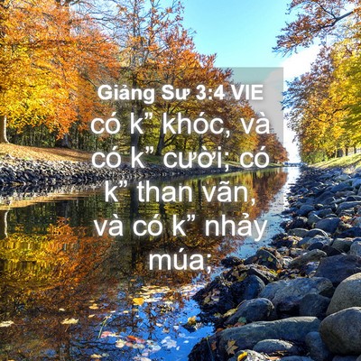 Picture 04 - Giảng Sư 3:4 VIE - có k” khóc, và có k” cười; có k” - Bible Verse Picture