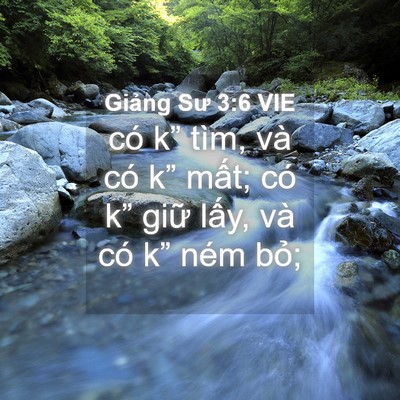 Picture 04 - Giảng Sư 3:6 VIE - có k” tìm, và có k” mất; có k” giữ - Bible Verse Picture