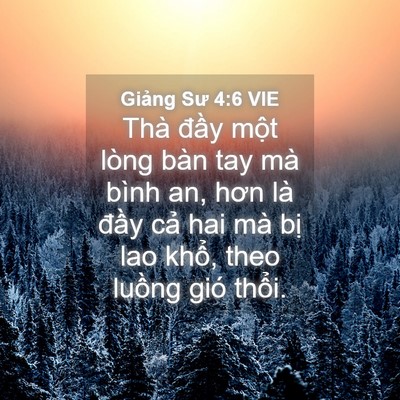 Picture 04 - Giảng Sư 4:6 VIE - Thà đầy một lòng bàn tay mà bình an, - Bible Verse Picture