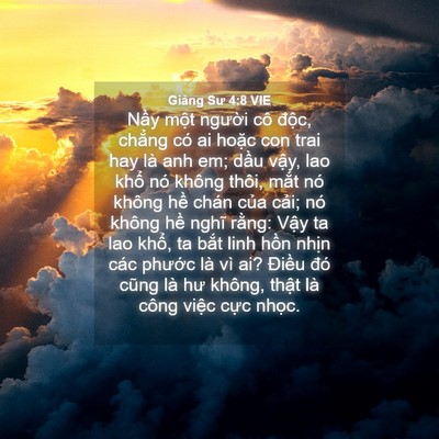 Picture 04 - Giảng Sư 4:8 VIE - Nầy một người cô độc, chẳng có ai - Bible Verse Picture