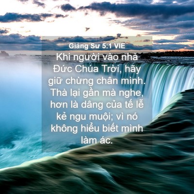 Picture 04 - Giảng Sư 5:1 VIE - Khi người vào nhà Đức Chúa Trời, hãy - Bible Verse Picture